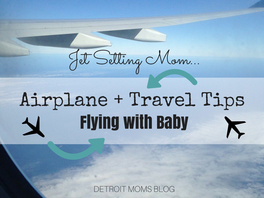Jet Setting Mom airplane and travel tips flying with baby
