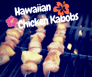 Hawaiian GrilledChicken Kabobs