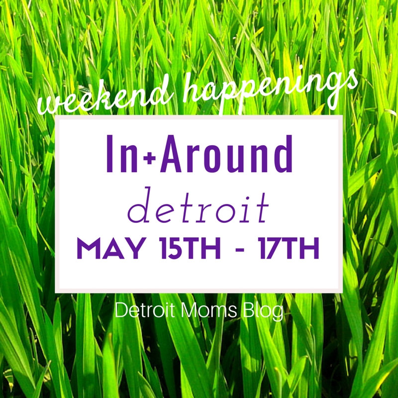 Weekend happening may 15-17