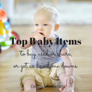 Top Baby Items to buy used or share or get as hand me downs