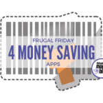 Frugal Friday – 4 Money Saving Apps