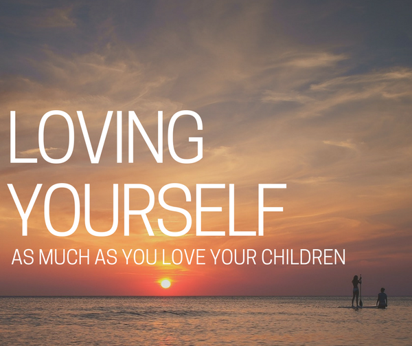 Self-Care Sunday: Loving Yourself as Much as Your Children